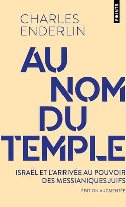 Au nom du temple : Israël, l'arrivée au pouvoir des juifs messianiques
