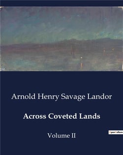 Across Coveted Lands : A Journey from Flushing to Calcutta: Encounters and Observations