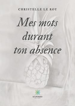 Mes mots durant ton absence