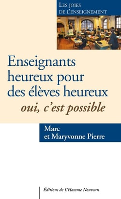 Enseignants heureux, élèves heureux : oui, c'est possible !