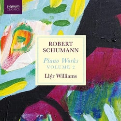 Schumann : Oeuvres pour piano - Volume 2 - Llyr Williams