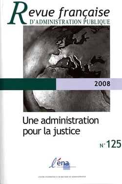 Revue française d'administration publique n.125 : une administration pour la justice