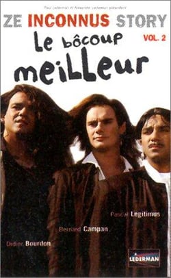 Les Inconnus - Ze Inconnus Story - Le bôcoup meilleur - Vol. 2