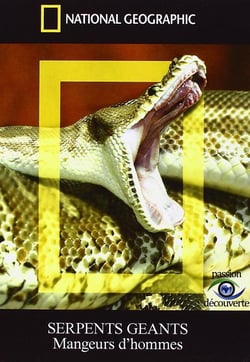 National Geographic - Serpents géants - Mangeurs d'hommes