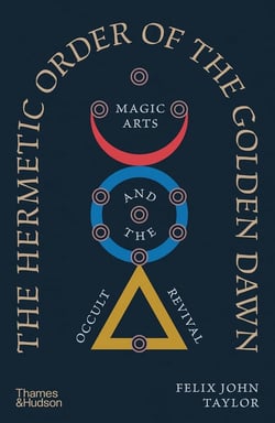 The hermetic order of the golden dawn : Magic arts and the occult revival