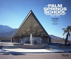 The palm springs school : Desert modernism 1934-1975