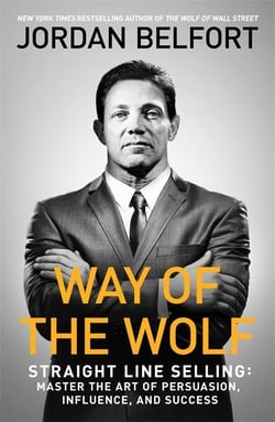 WAY OF THE WOLF - MASTER THE ART OF SALES AND PERSUASION