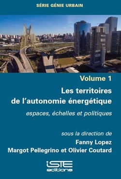 Les territoires de l'autonomie énergétique - espaces, échelles et politiques