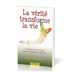 La vérité transforme la vie : L'impact de la vérité dans un monde en dérive