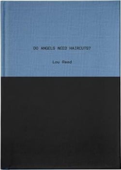 Lou reed do angels need haircuts?