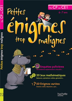 Petites énigmes trop malignes - du cp au ce1 - 6/7 ans