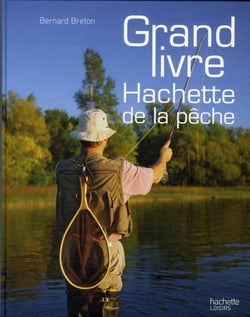 Le grand livre hachette de la pêche
