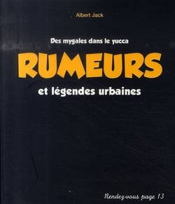 Rumeurs - légendes et mythes d'aujourd'hui