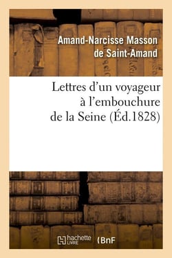 Lettres d'un voyageur a l'embouchure de la seine , (ed.1828)