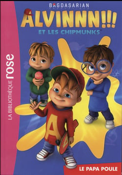 Alvinnn !!! et les chipmunks t.1 - le papa poule