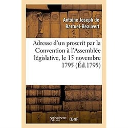Adresse d'un proscrit par la convention a l'assemblee legislative le 15 novembre 1795