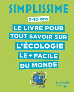 Simplissime : le livre pour tout savoir sur l'écologie le + facile du monde