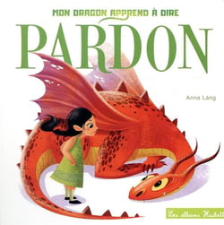 Mon dragon apprend à dire pardon