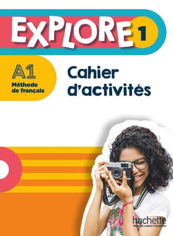 Explore 1 - FLE - cahier d'activités - A1