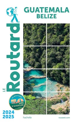 Guide du Routard : Guatemala, Belize (édition 2024/2025)