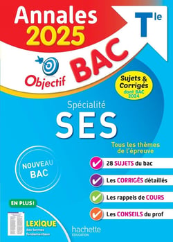 Annales Objectif BAC 2025 - Spécialité SES Tle - sujets et corrigés