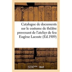 Catalogue des tableaux, aquarelles, dessins, etudes, et de nombreux documents sur le costume de