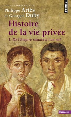 Histoire de la vie privée Tome 1 : de l'empire romain à l'an mil