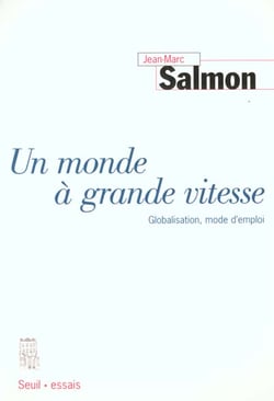 Un monde à grande vitesse. Globalisation, mode d'emploi