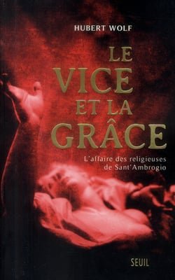 Le vice et la grâce - l'affaire des religieuses de Sant'Ambrogio