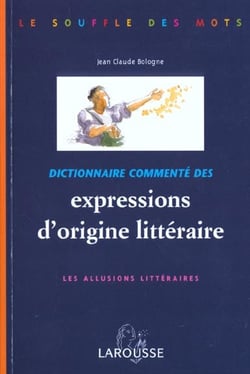 Dictionnaire commentes des expressions d'origine litteraire