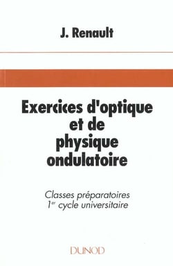 Exercices d'optique et de physique ondulatoire