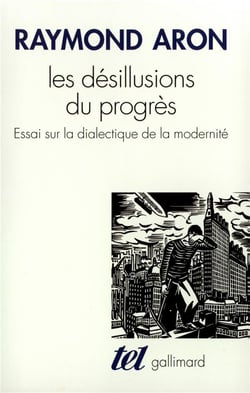 Les Désillusions du progrès : Essai sur la dialectique de la modernité