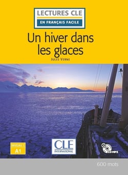 Un hiver dans les glaces - Niveau A1 2ed + CD