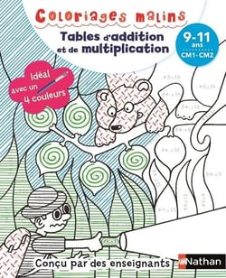 Coloriages malins - tables d'addiction et de multiplication - cm1/cm2 - 9/11 ans (édition 2018)