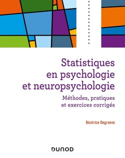 Statistiques en psychologie et neuropsychologie : méthodes, pratiques et exercices corrigés
