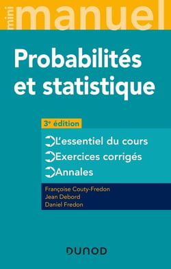 Mini manuel : probabilités et statistique : cours + annales + exos (3e édition)