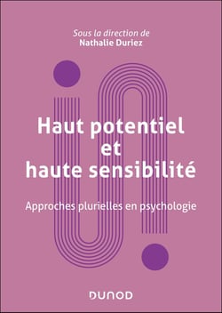 Haut potentiel et haute sensibilité : Approches plurielles en psychologie