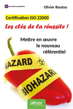 Certification ISO 22000:2018. Les 8 clés de la réussite !