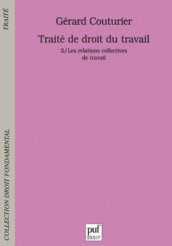 Traité de droit du travail. Tome 2 : Les relations collectives de travail