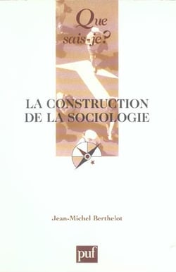 La construction de la sociologie (6e édition)