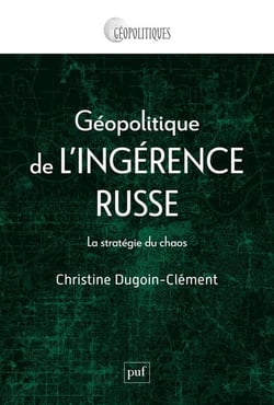 Géopolitique de l'ingérence Russe : La stratégie du chaos