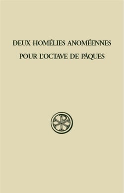 Deux homélies anoméennes pour l'octave de Paques