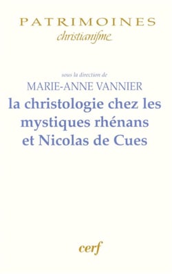 La christologie chez les mystiques rhénans et Nicolas de Cues