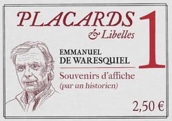 Placards & Libelles Tome 1 : souvenirs d'affiche (par un historien)