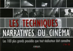 Les techniques narratives du cinéma - Les 100 plus grands procédés que tout réalisateur doit connaître