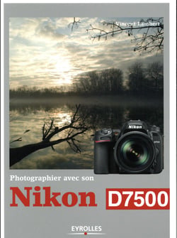 Photographier avec son Nikon D7500