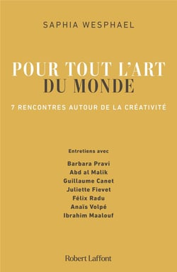 Pour tout l'art du monde : 7 rencontres autour de la créativité