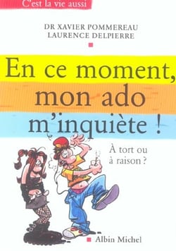 En ce moment, mon ado m'inquiete