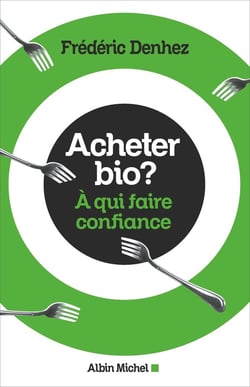 Acheter bio ? à qui faire confiance