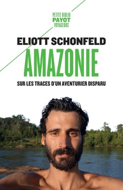 Amazonie : Sur les traces d'un aventurier disparu